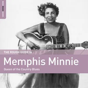 The Rough guide to Memphis Minnie : queen of the country blues